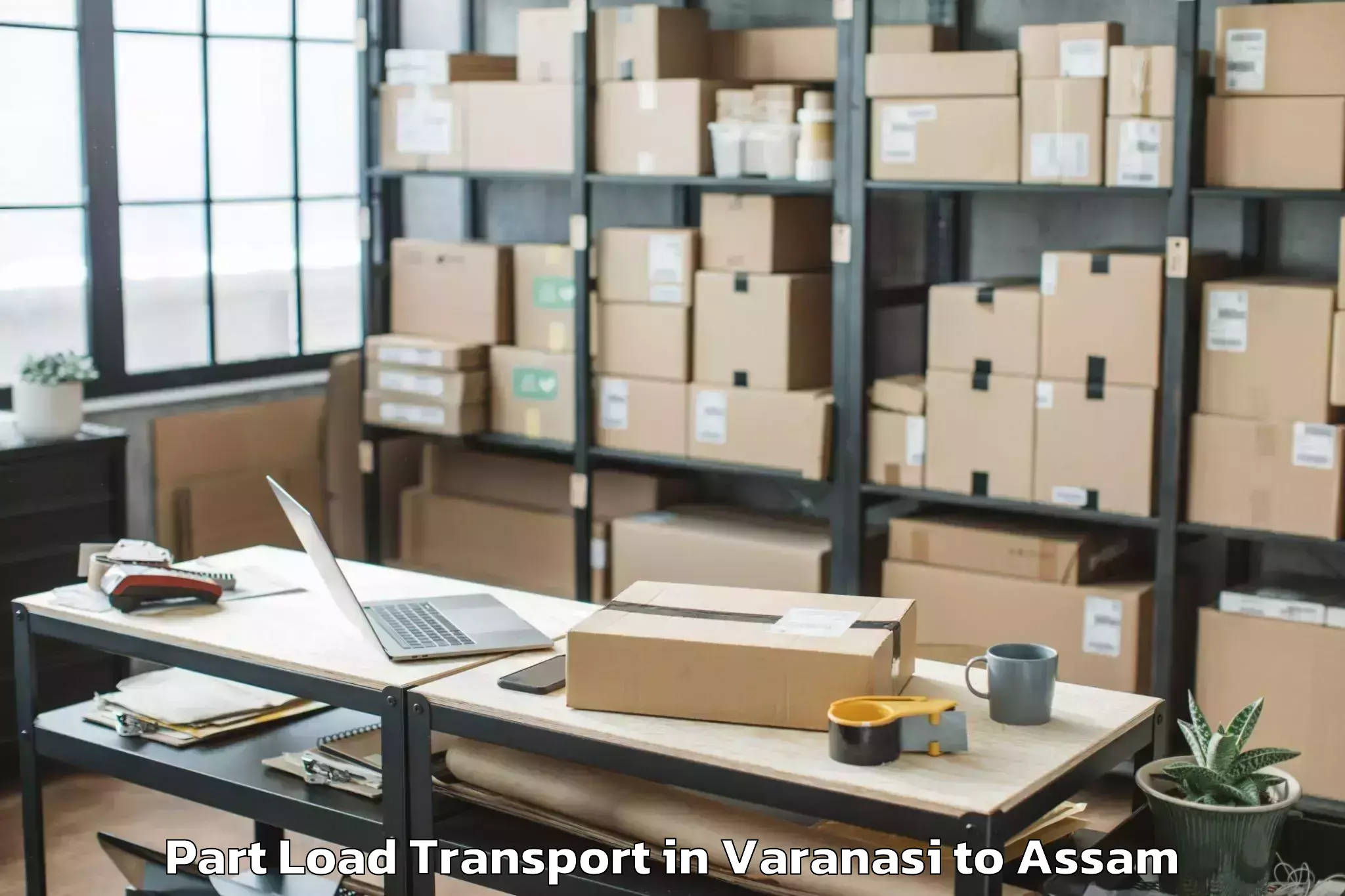 Quality Varanasi to Rupsi Airport Rup Part Load Transport